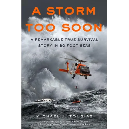 A Storm Too Soon (Young Readers Edition): A Remarkable True Survival Story in 80-Foot Seas - Paperback