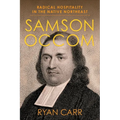 Samson Occom: Radical Hospitality in the Native Northeast - Paperback