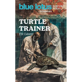 Turtle Trainer: Blue Lotus October 1973 - Paperback