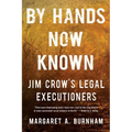 By Hands Now Known: Jim Crow's Legal Executioners - Paperback
