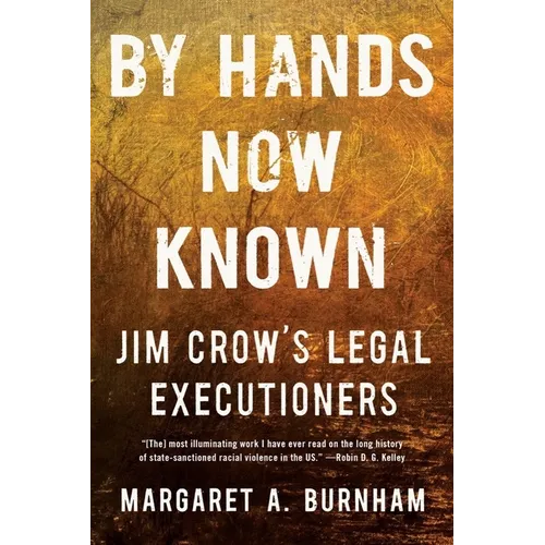 By Hands Now Known: Jim Crow's Legal Executioners - Paperback