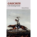 Gauchos and the Vanishing Frontier