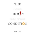 The Human Condition: A Pathway to Peace and Fulfillment - Paperback