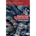 Mapping Tokyo in Fiction and Film - Hardcover