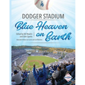 Dodger Stadium: Blue Heaven on Earth