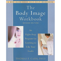 The Body Image Workbook: An Eight-Step Program for Learning to Like Your Looks - Paperback