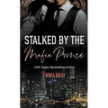 Stalked by the Mafia Prince - Paperback