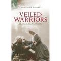 Veiled Warriors: Allied Nurses of the First World War