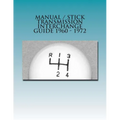 Manual / Stick Transmission Interchange Guide 1960 - 1972 - Paperback