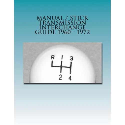 Manual / Stick Transmission Interchange Guide 1960 - 1972 - Paperback