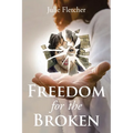 Freedom for the Broken - Paperback