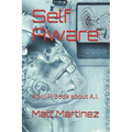 Self Aware: A Sci-Fi Book about A.I. - Paperback