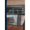 The Experience of a Slave in South Carolina