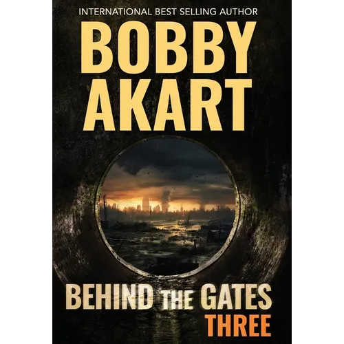 Behind The Gates 3: A Post Apocalyptic Survival Thriller - Hardcover