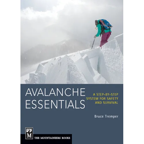 Avalanche Essentials: A Step-By-Step System for Safety and Survival - Paperback