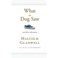 What the Dog Saw - Hardcover