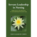 Servant Leadership in Nursing - Paperback