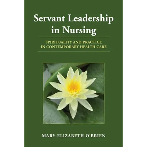 Servant Leadership in Nursing - Paperback