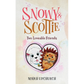 Snowy and Scottie: Two Loveable Friends - Paperback