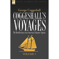 Coggeshall's Voyages: the Recollections of an American Schooner Captain-Volume 1