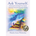 Ask Yourself.: Understand and Unlock Your Psychic Power for Personal & Planetary Healing - Paperback