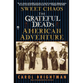 Sweet Chaos: The Grateful Dead's American Adventure - Paperback
