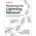 Mastering the Lightning Network: A Second Layer Blockchain Protocol for Instant Bitcoin Payments - Paperback