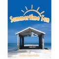 Summertime Fun - Hardcover