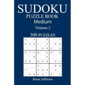 300 Medium Sudoku Puzzle Book: Volume 2 - Paperback