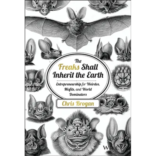 The Freaks Shall Inherit the Earth - Hardcover