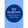 Ed Ruscha: Exploring the Intersection of Words and Images - Paperback