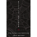 Kill the Spider: Getting Rid of What's Really Holding You Back - Paperback