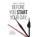 Before You Start Your Day: A 21-Day Leadership Devotional - Paperback