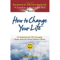 How to Change Your Life: An Inspirational, Life-Changing Classic from the Ernest Holmes Library - Paperback