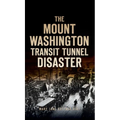Mount Washington Transit Tunnel Disaster