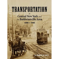 Transportation in Central New York and the Baldwinsville Area 1600 to 1940