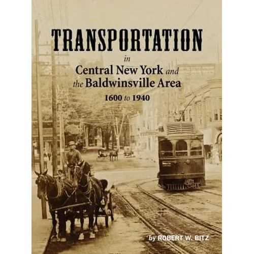 Transportation in Central New York and the Baldwinsville Area 1600 to 1940
