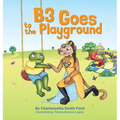 B3 Goes to the Playground - Hardcover