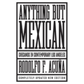 Anything But Mexican: Chicanos in Contemporary Los Angeles