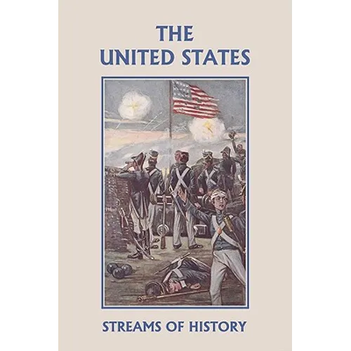 Streams of History: The United States (Yesterday's Classics)
