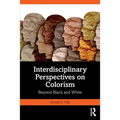 Interdisciplinary Perspectives on Colorism: Beyond Black and White - Paperback