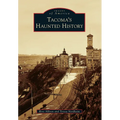 Tacoma's Haunted History - Paperback