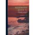 Illustrated Guide to Oakland; Walks, Drives, Excursions