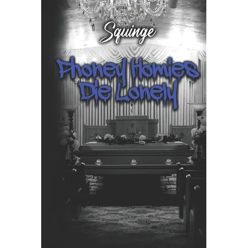 Phoney Homies Die Lonely - Paperback