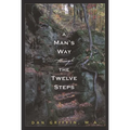 A Man's Way Through the Twelve Steps - Paperback
