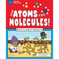 Explore Atoms and Molecules!: With 25 Great Projects - Paperback