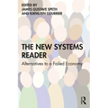 The New Systems Reader: Alternatives to a Failed Economy - Paperback