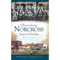 Remembering Norcross: Nuggets of Nostalgia