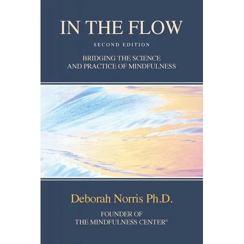 In The Flow: Bridging the Science and Practice of Mindfulness - Paperback