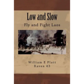 Low and Slow: Fly and Fight Laos